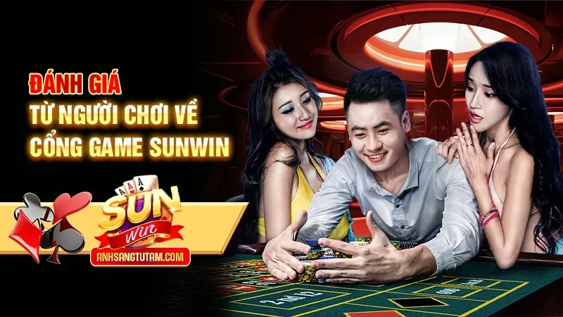 Đánh giá từ người chơi về cổng game Sunwin Đánh giá từ người chơi về cổng game Sunwin