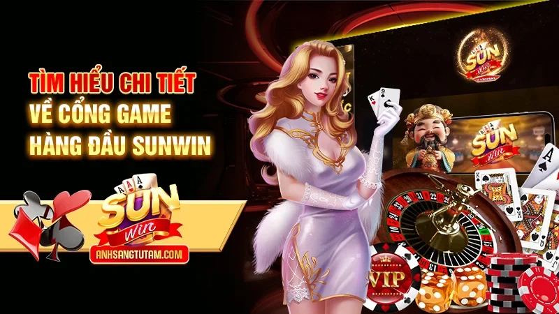 Tìm hiểu chi tiết về cổng game hàng đầu Sunwin Tìm hiểu chi tiết về cổng game hàng đầu Sunwin